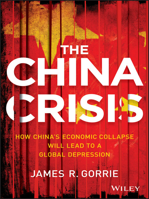 Title details for The China Crisis by James R. Gorrie - Available